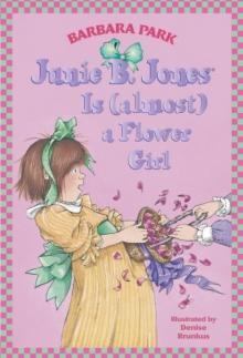 Junie B. Jones Is [Almost] a Flower Girl Read online